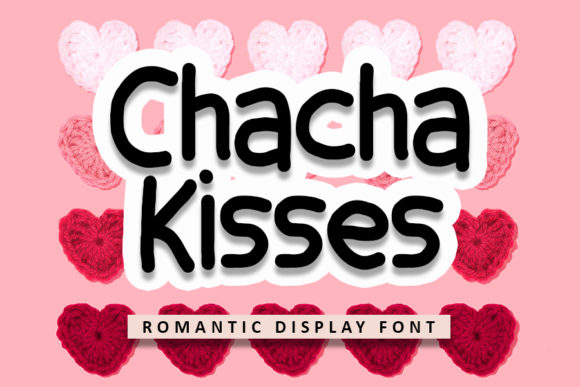 Chacha Kisses: The Perfect Display Font for Eye-Catching Campaigns