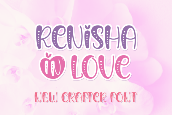 Renisha in Love: A Whimsical Font for Business Branding